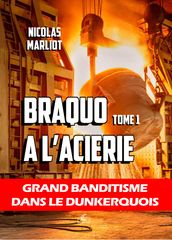 Braquo à l aciérie - tome 1