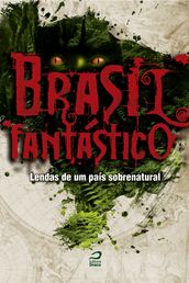 Brasil Fantástico: Lendas de um país sobrenatural