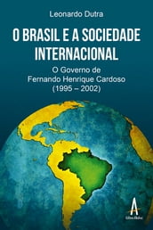 O Brasil e a Sociedade Internacional: O governo de Fernando Henrique Cardoso (1995 2002)