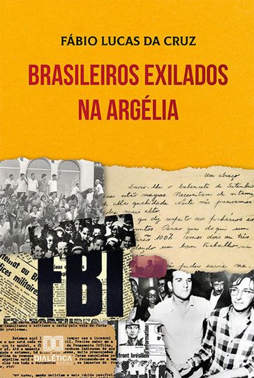 Brasileiros Exilados na Argélia - Fábio Lucas da Cruz