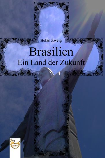 Brasilien - Ein Land der Zukunft - Stefan Zweig