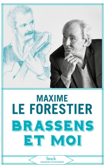 Brassens et moi - Maxime Le forestier