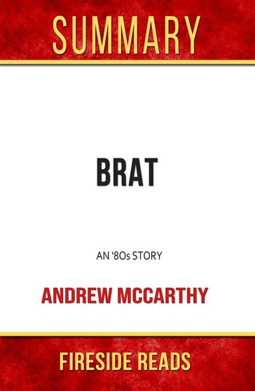 Brat: An '80s Story by Andrew McCarthy: Summary by Fireside Reads - Fireside Reads