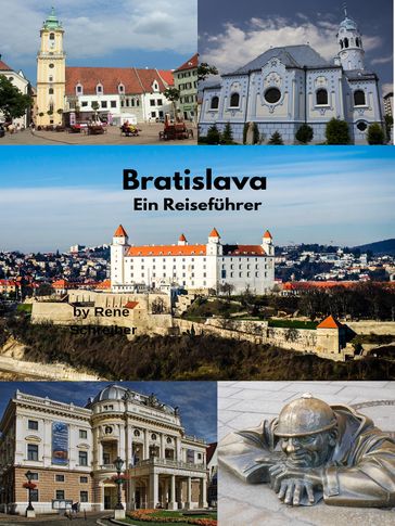 Bratislava Ein Reiseführer - Rene Schreiber