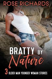 Bratty by Nature: 3 Older Man Younger Woman Stories