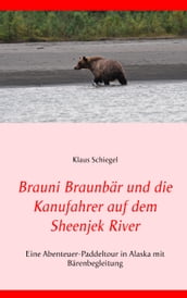 Brauni Braunbär und die Kanufahrer auf dem Sheenjek River