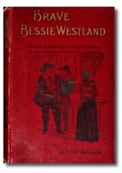 Brave Bessie Westland