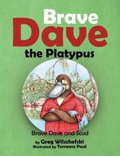 Brave Dave the Platypus