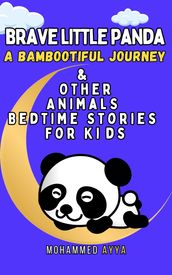 Brave Little Panda A Bambootiful Journey & Other Animals