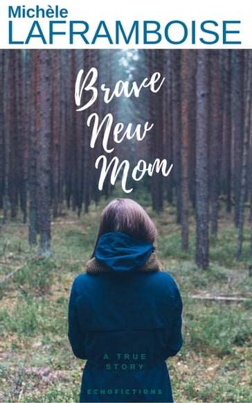 Brave New Mom - Michèle Laframboise