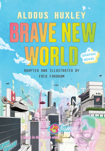 Brave New World: A Graphic Novel - Aldous Huxley - Fred Fordham