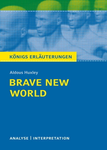 Brave New World - Schöne neue Welt. Königs Erläuterungen. - Aldous Huxley - Sabine Hasenbach