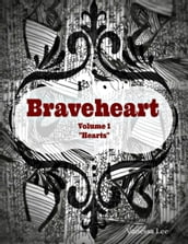 Braveheart Volume 1 
