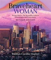 Braveheart Woman: Rising Above
