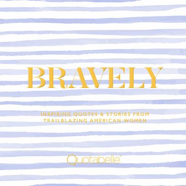 Bravely - Alicia Williamson - Pauline Weger - Quotabelle