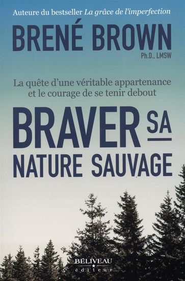 Braver sa nature sauvage - Brené Brown