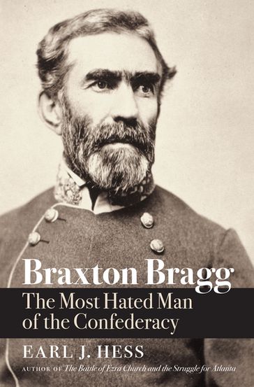 Braxton Bragg - Earl J. Hess