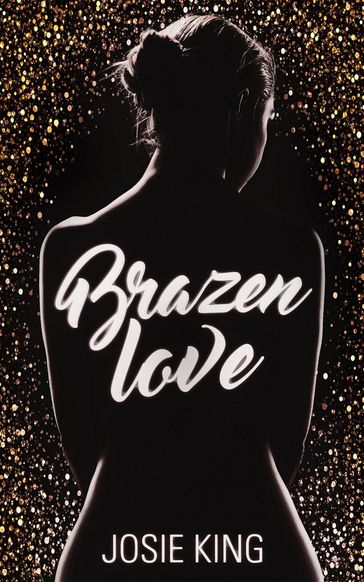 Brazen Love - Josie King