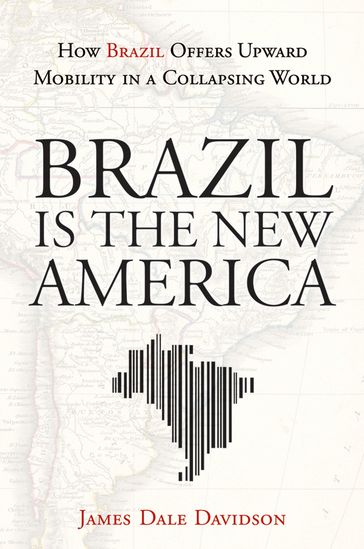 Brazil Is the New America - James Dale Davidson
