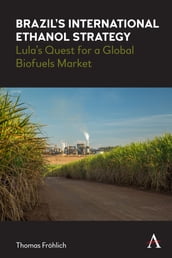 Brazil s International Ethanol Strategy