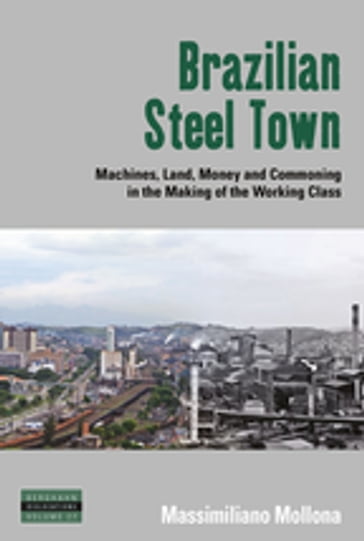 Brazilian Steel Town - Massimiliano Mollona