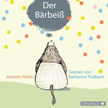 Bärbeiß 1: Der Bärbeiß - Katharina Thalbach - Annette Pehnt - Barbeiß