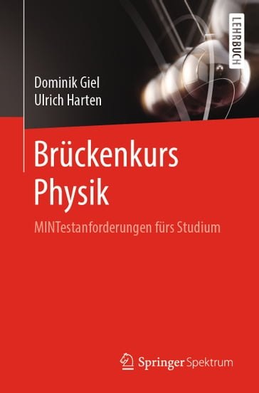 Brückenkurs Physik - Dominik Giel - Ulrich Harten