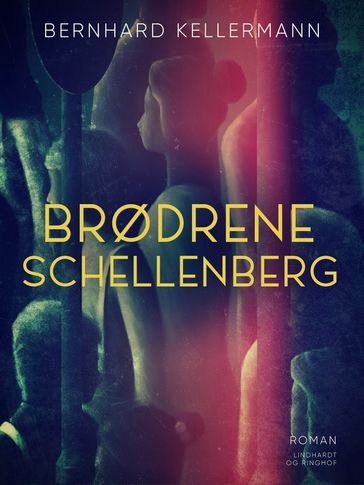 Brødrene Schellenberg - Bernhard Kellermann