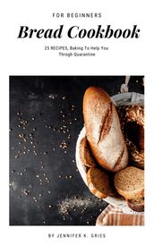 Bread Cookbook For Beginners