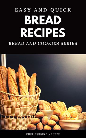 Bread Recipes Easy and quick - Chef Cuisine Master