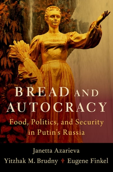 Bread and Autocracy - Janetta Azarieva - Yitzhak M. Brudny - Eugene Finkel