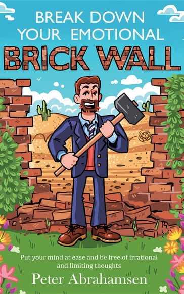 Break Down Your Emotional Brick Wall - Peter Abrahamsen - Velin Saramov