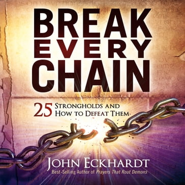 Break Every Chain - John Eckhardt