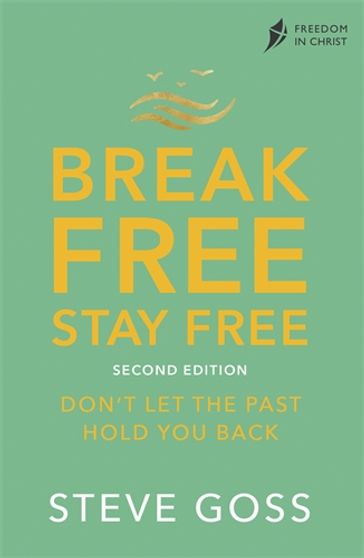 Break Free, Stay Free - Steve Goss