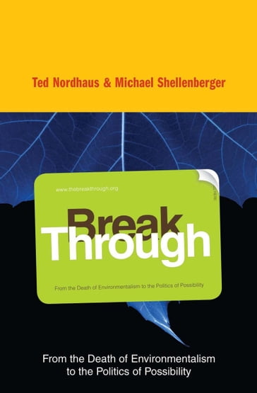Break Through - Michael Shellenberger - Ted Nordhaus