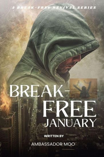 Break-free - Daily Revival Prayers - January - Towards Personal Heartfelt Repentance and Revival - Ambassador Monday O Ogbe