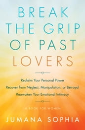 Break the Grip of Past Lovers