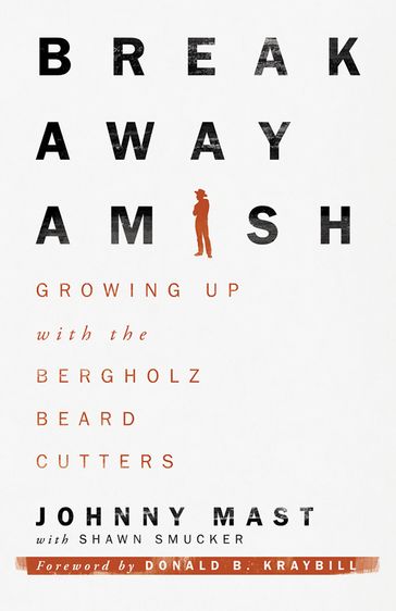 Breakaway Amish - Johnny Mast - Shawn Smucker