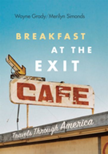 Breakfast at the Exit Cafe - Merilyn Simonds - Wayne Grady