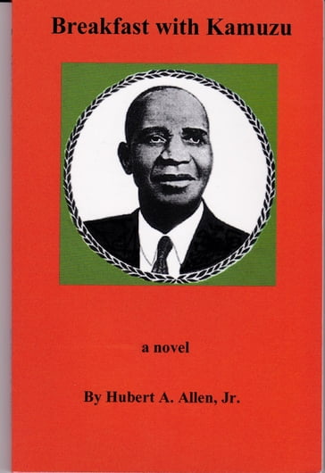 Breakfast with Kamuzu - Hubert A Allen