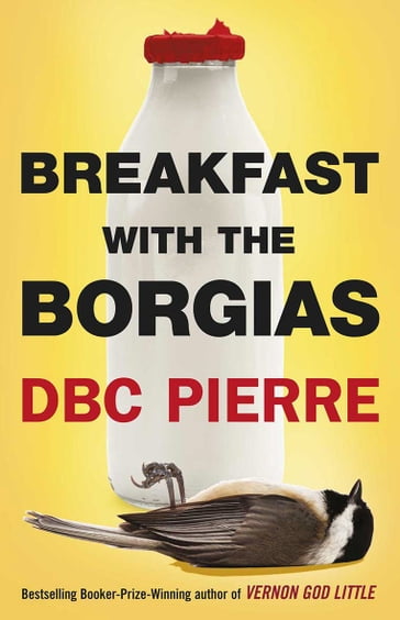 Breakfast with the Borgias - DBC Pierre