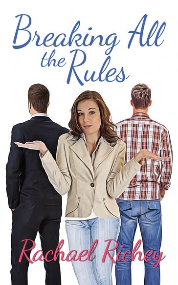 Breaking All the Rules - Rachael Richey