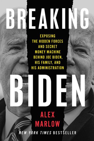 Breaking Biden - Alex Marlow