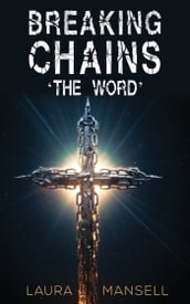 Breaking Chains  The Word 