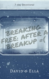 Breaking Free After a Breakup