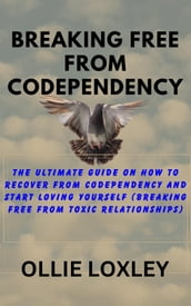 Breaking Free From Codependency