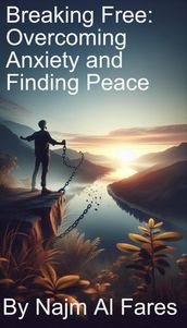 Breaking Free: Overcoming Anxiety and Finding Peace