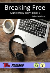 Breaking Free - A university diary: Book 3