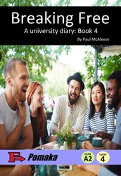 Breaking Free - A university diary: Book 4