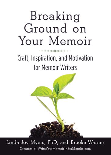 Breaking Ground on Your Memoir - Brooke Warner - Linda Joy Myers